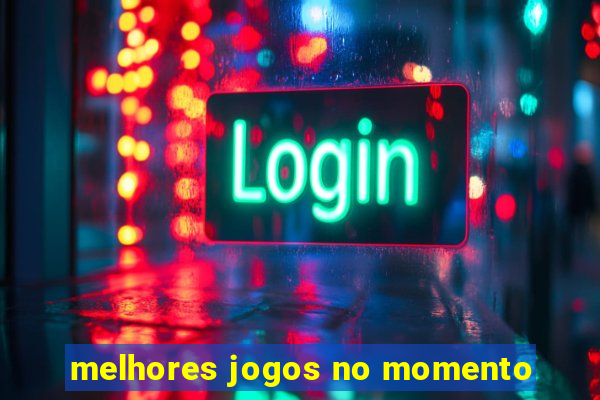 melhores jogos no momento